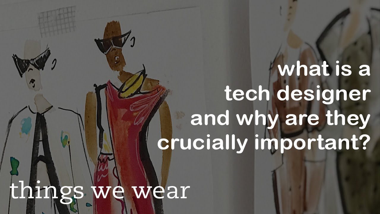 What is a Technical Designer in the Fashion Industry  & Why are they Important?