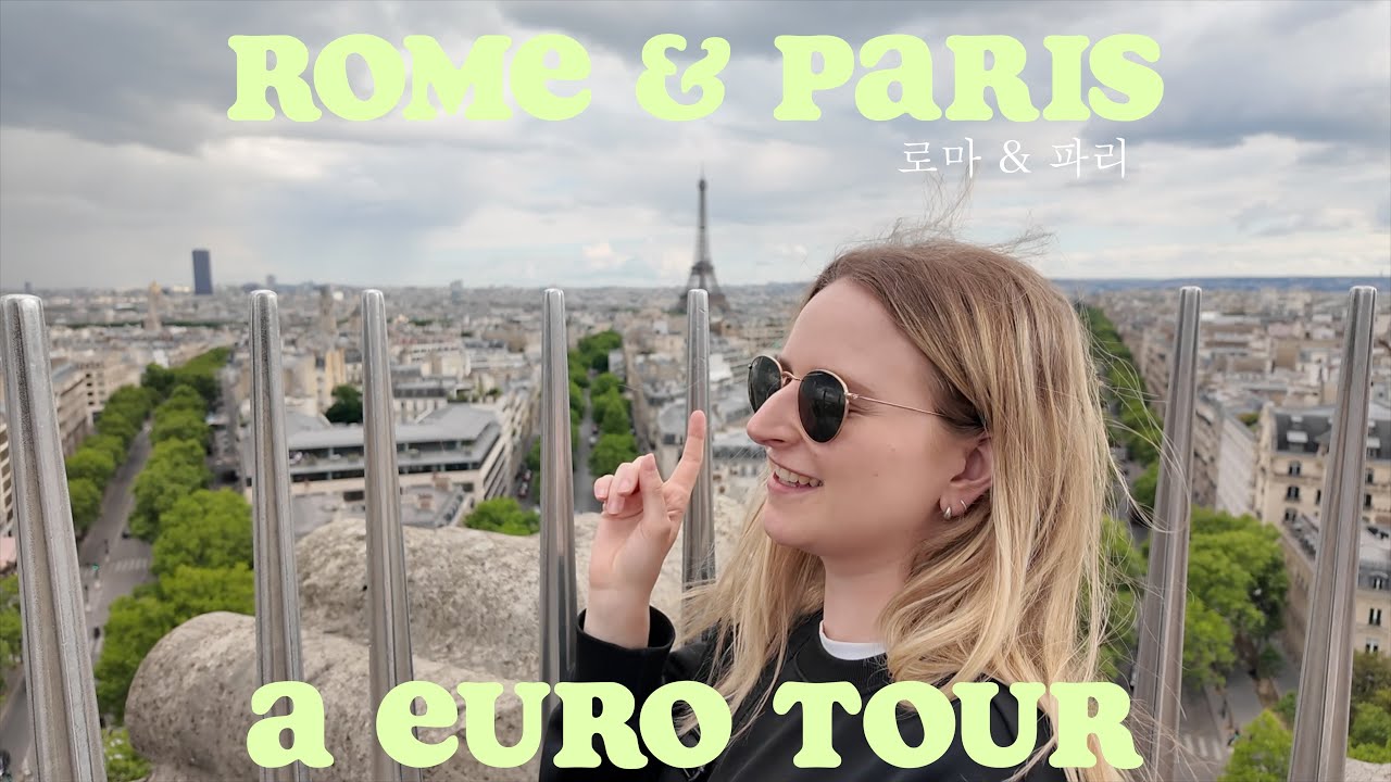 Rome and Paris (A Euro Tour) - 로마 & 파리
