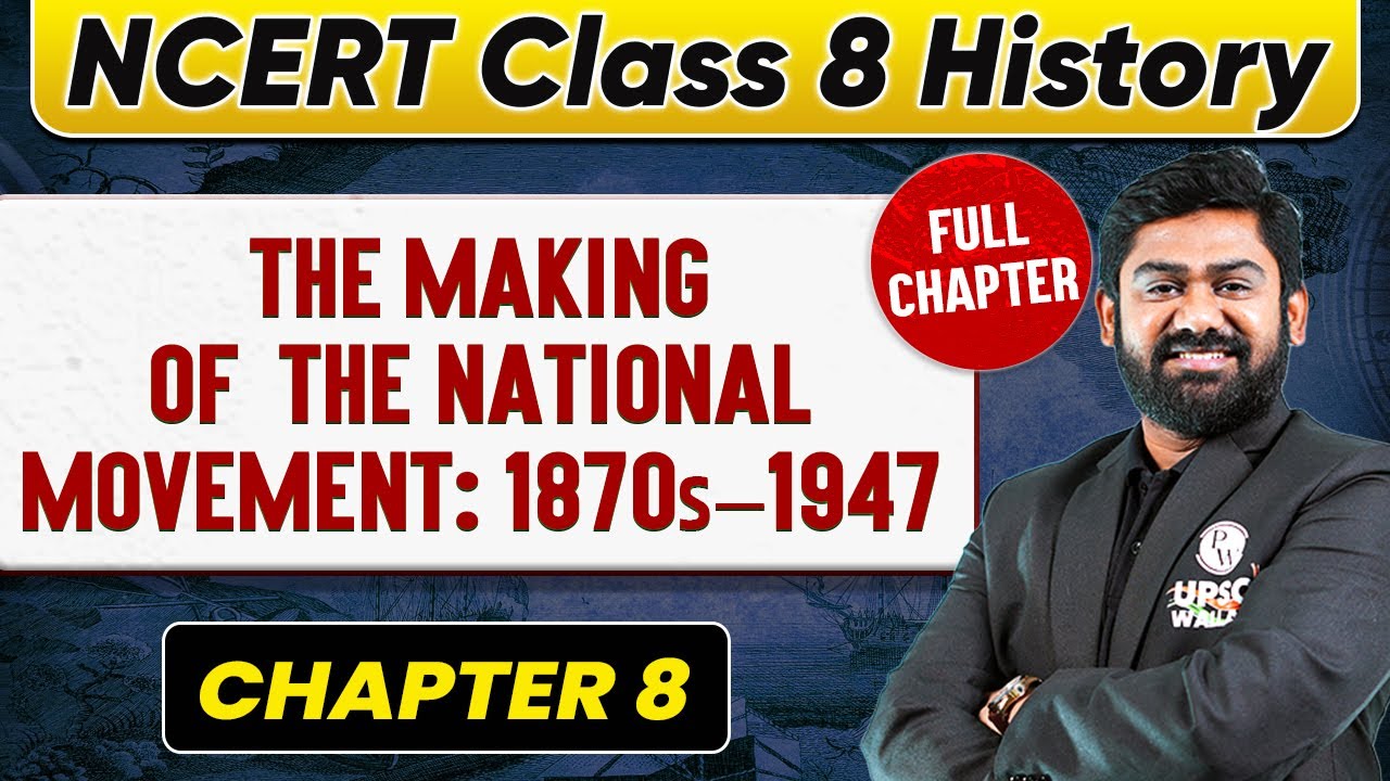 The Making of the National Movement: 1870s-–1947 FULL CHAPTER | Class 8 History Chapter 8