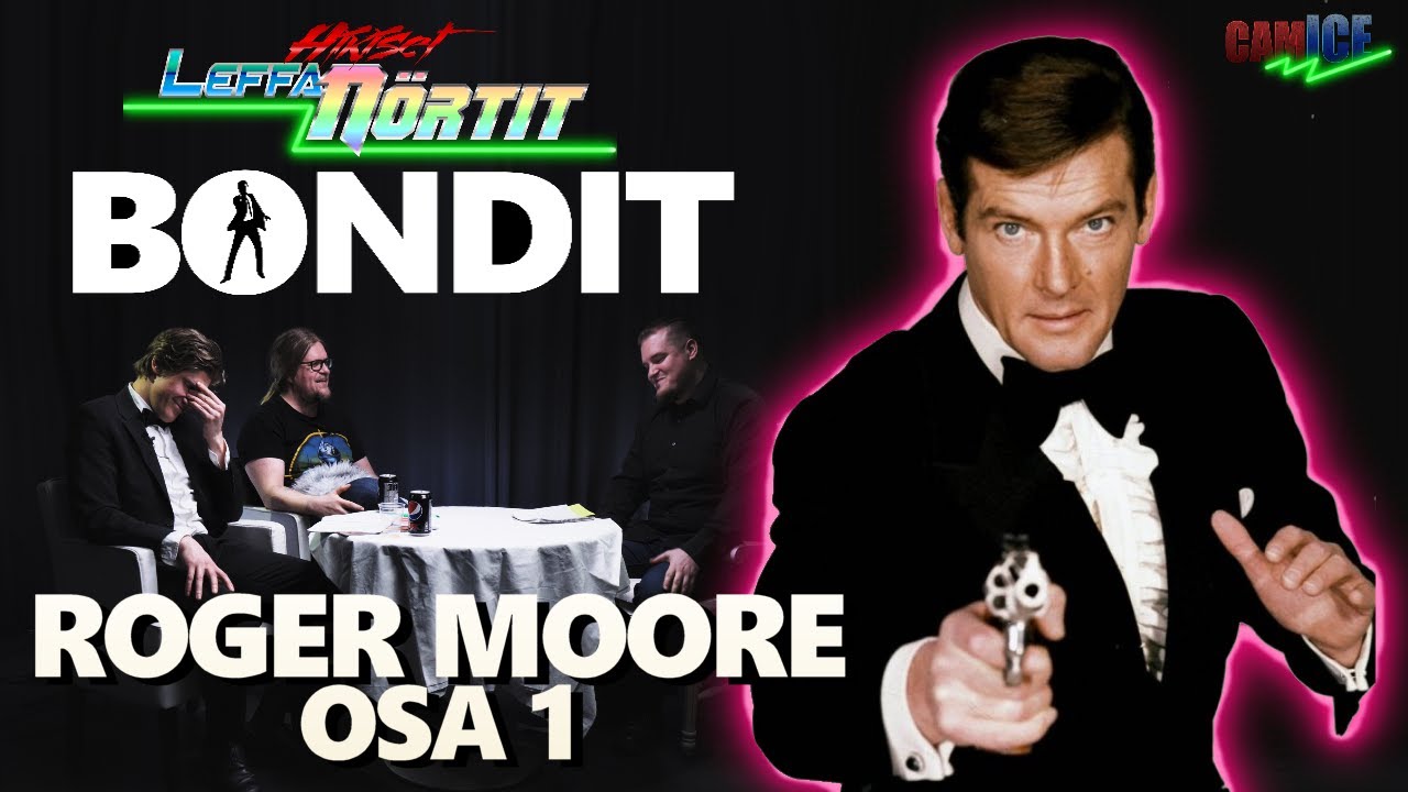 James Bond 007: Roger Moore 1/2 - Hikiset leffanörtit