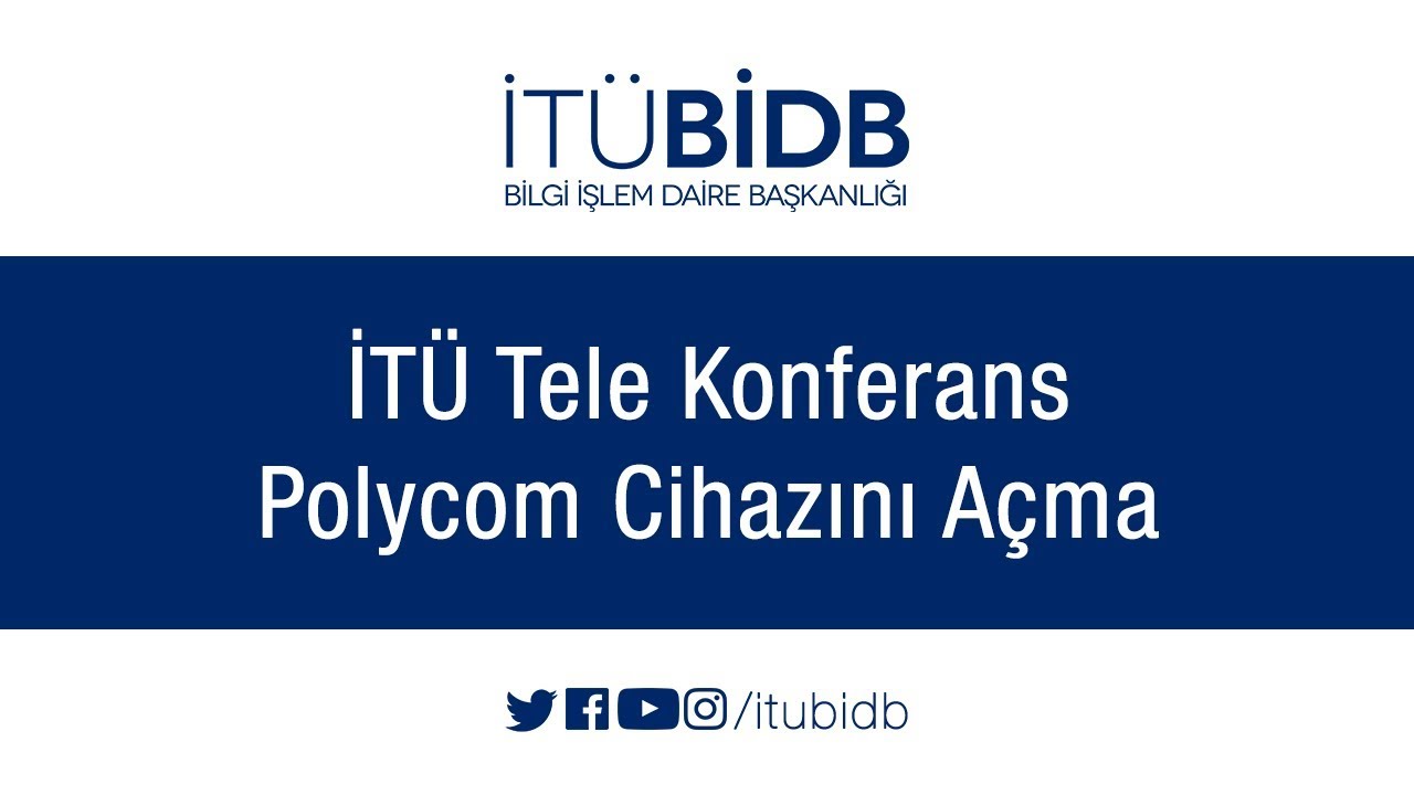 İT&Uuml; Tele Konferans Polycom Cihazını Nasıl A&ccedil;abilirim?