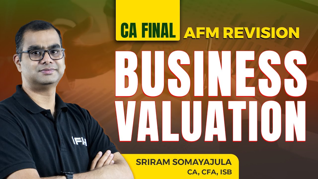 AFM Revision | Chp 13 | Business Valuation | CA Final | Sriram Somayajula CA, CFA, ISB