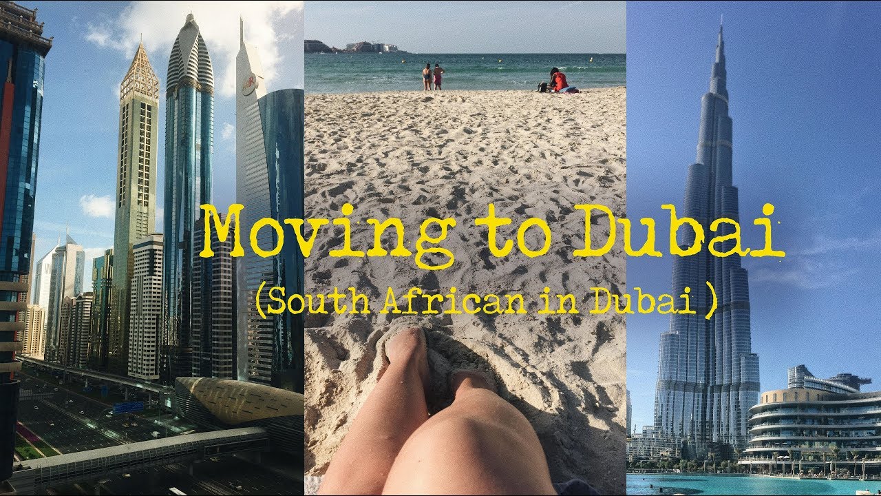 Moving to Dubai - South African in Dubai - vlog