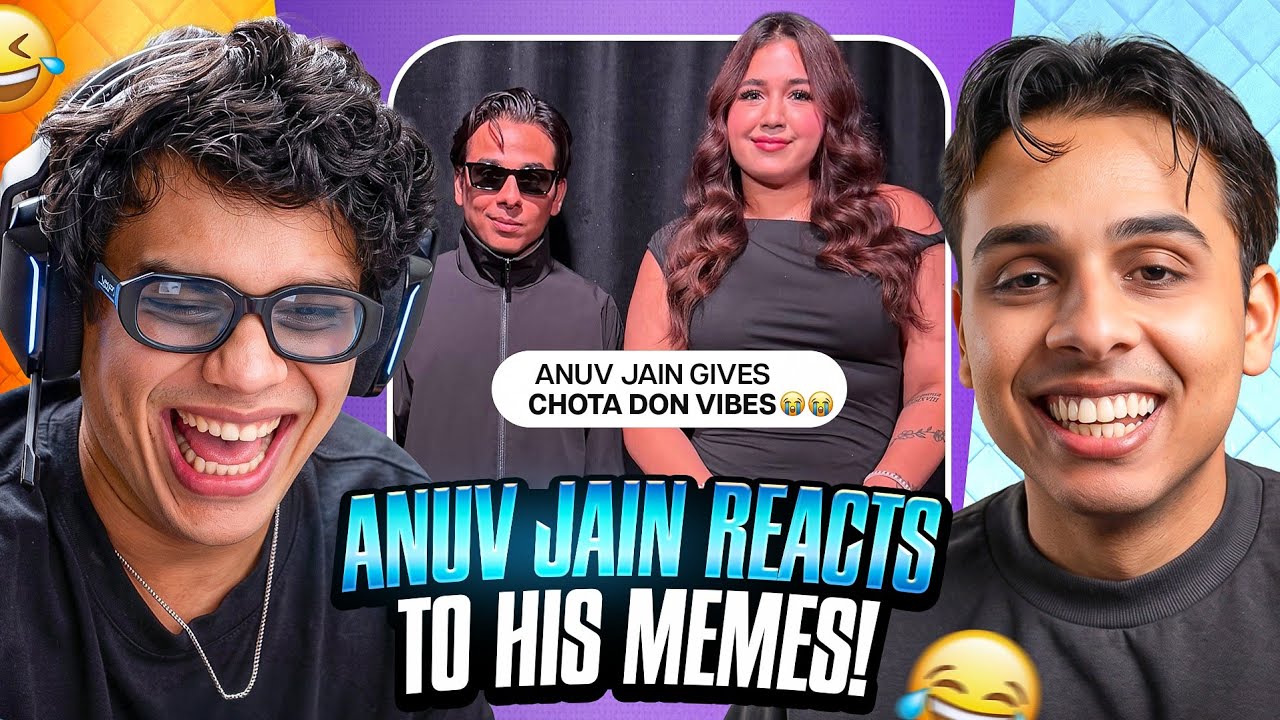 ANUV JAIN REACTS TO MEMES
