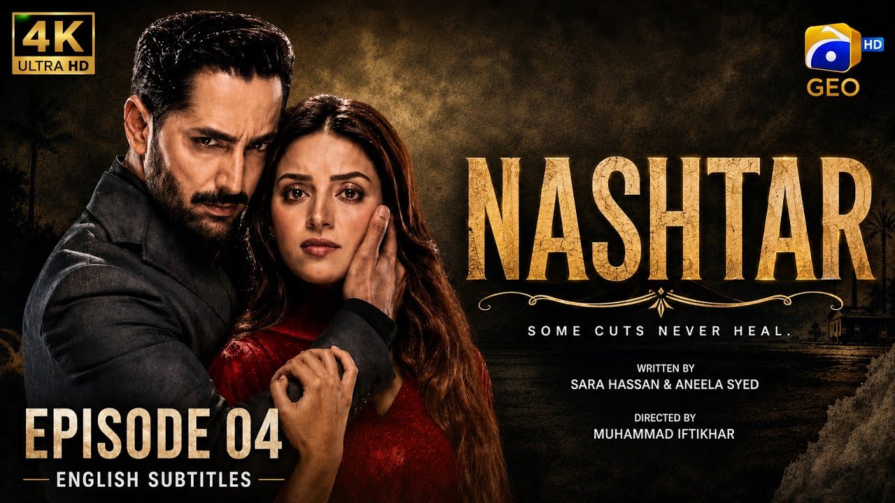 Nashtar Episode 04 [Eng Sub] DanishTaimoor & Anmol Baloch | |24 Aug 2026 HAR PAL GEO