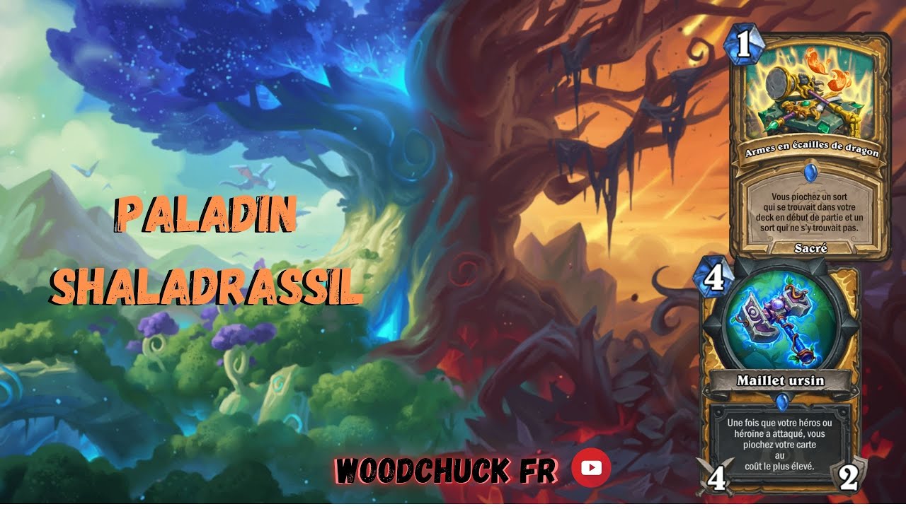 Hearthstone - Paladin Shaladrassil ( pétage de fion ) - Woodchuck