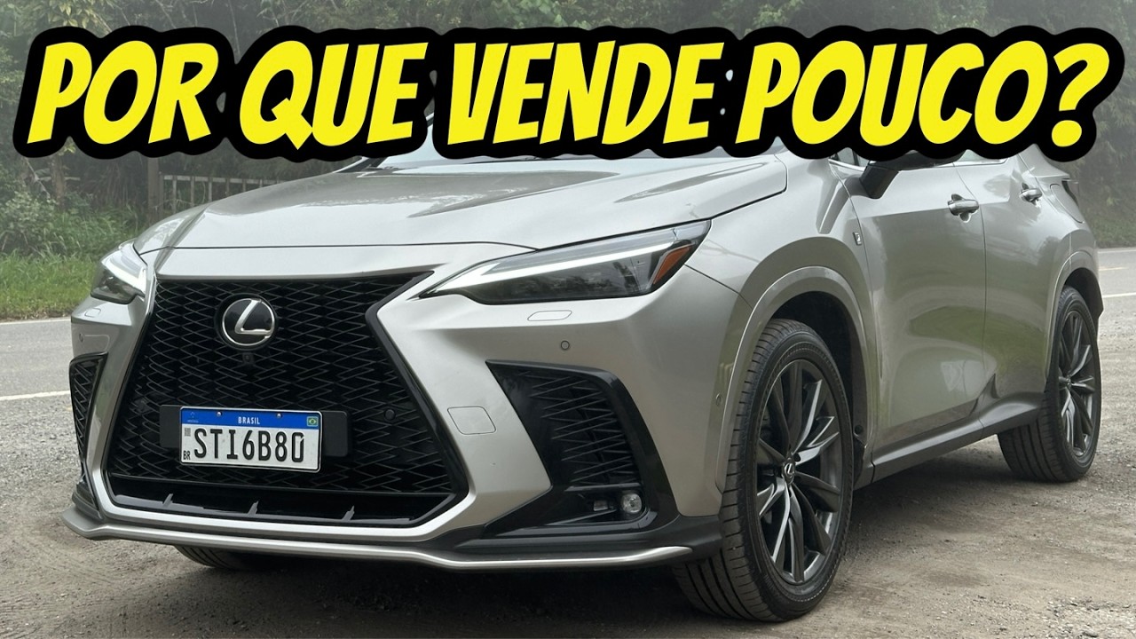 Lexus NX350h - POR QUE A LEXUS NÃO VENDE BEM NO BRASIL?