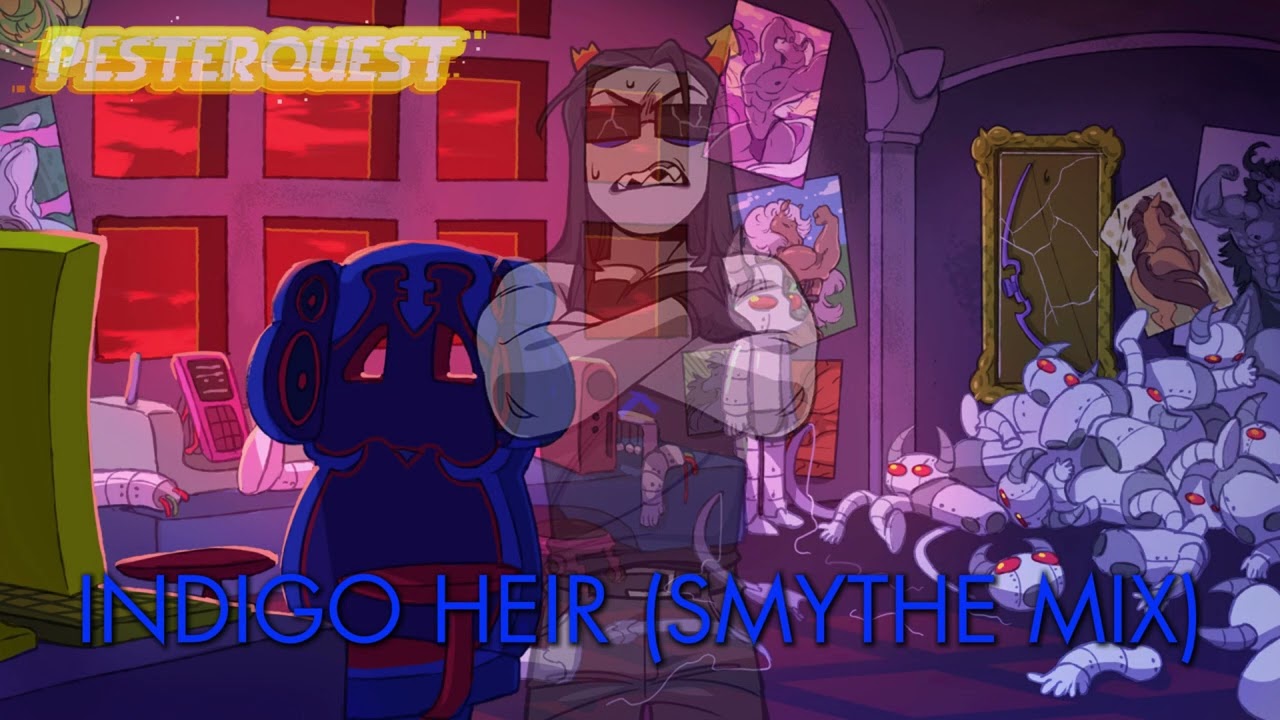 Indigo Heir (Smythe Mix) ((propper mixing))