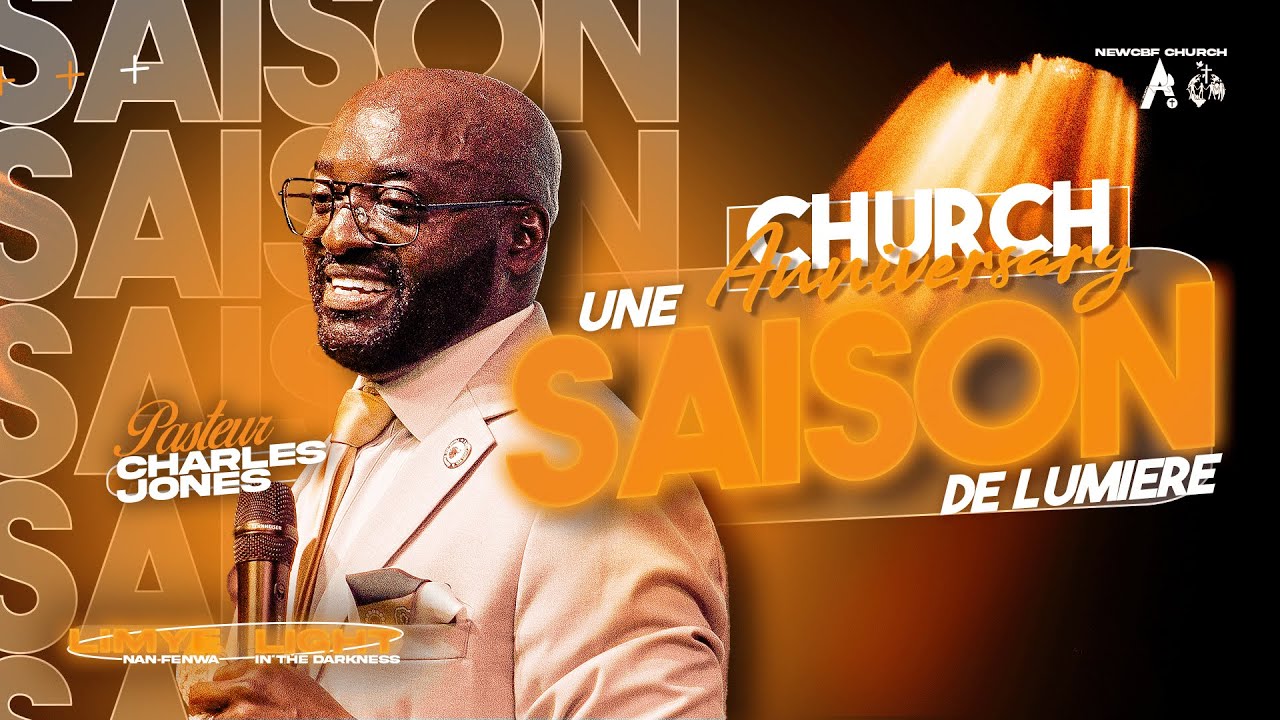 🎉 Une SAISON De Lumière | Pasteur Charles Jones & Minsiter Tika J. | NewCBF CHURCH Anniversary 🎉