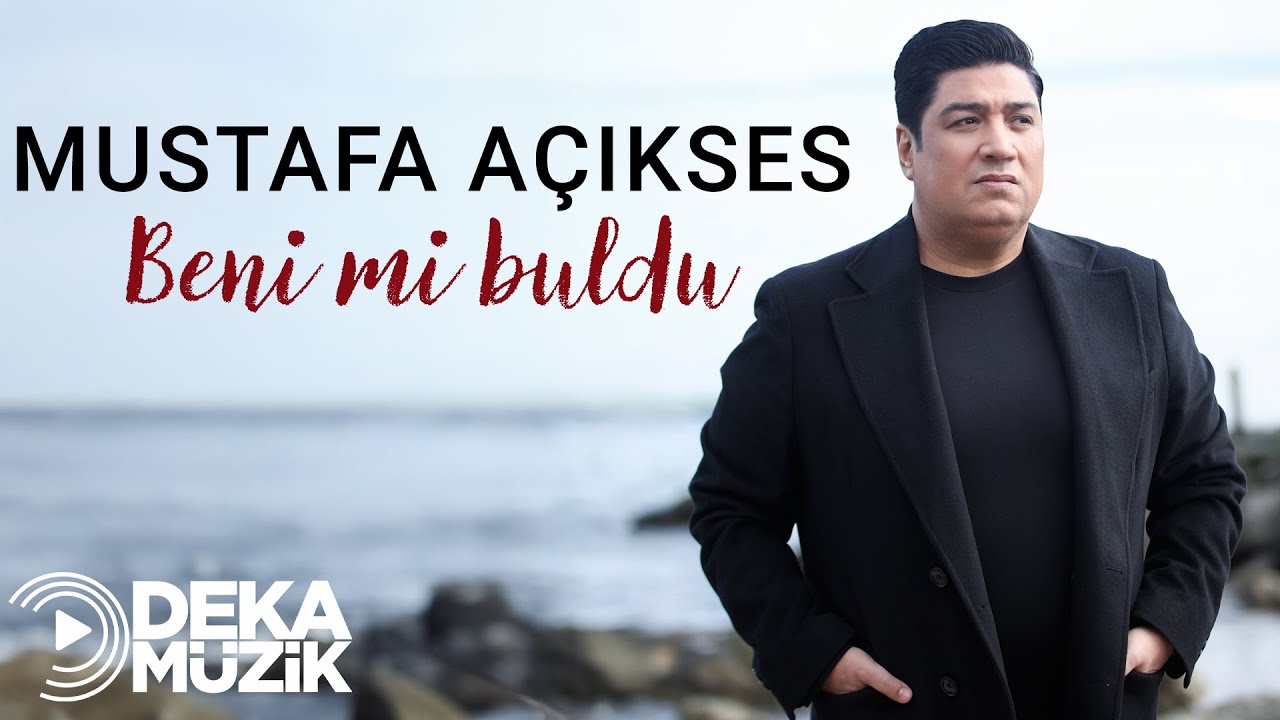 Mustafa Açıkses - Beni mi Buldu