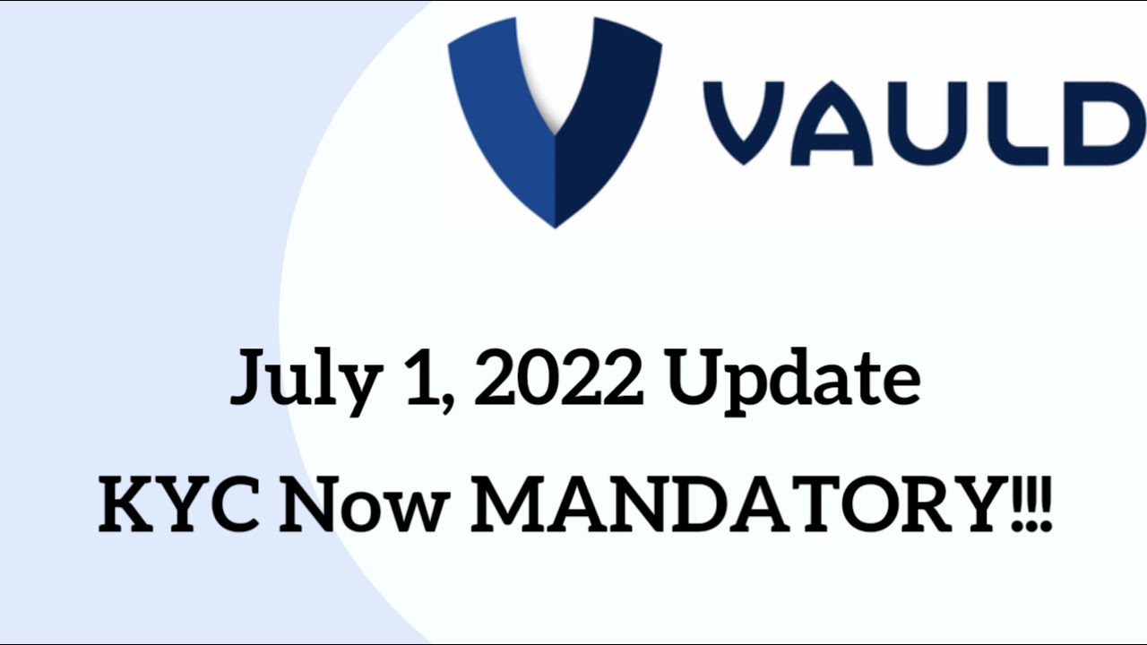 VAULD Update: KYC **MANDATORY** as of 1 July 2022