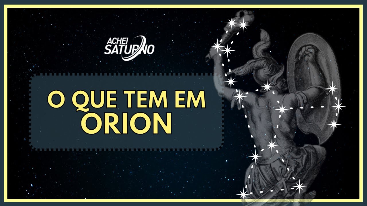 O QUE TEM NA CONSTELAÇÃO DE ORION