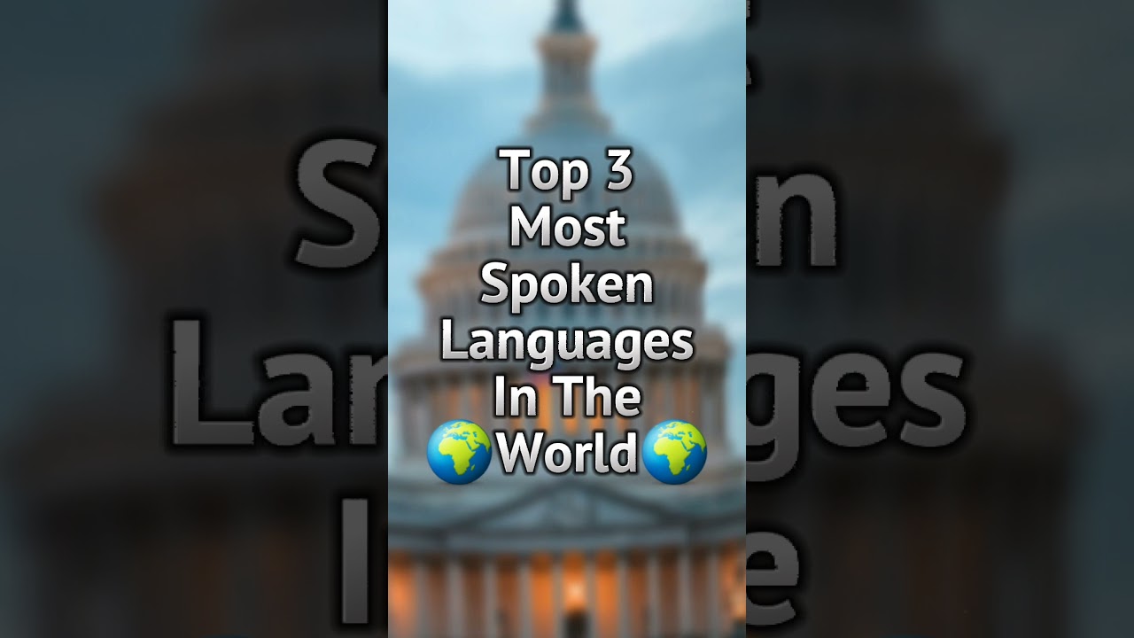 Top 3 Most Spoken Languages In The World 🌍 #shorts