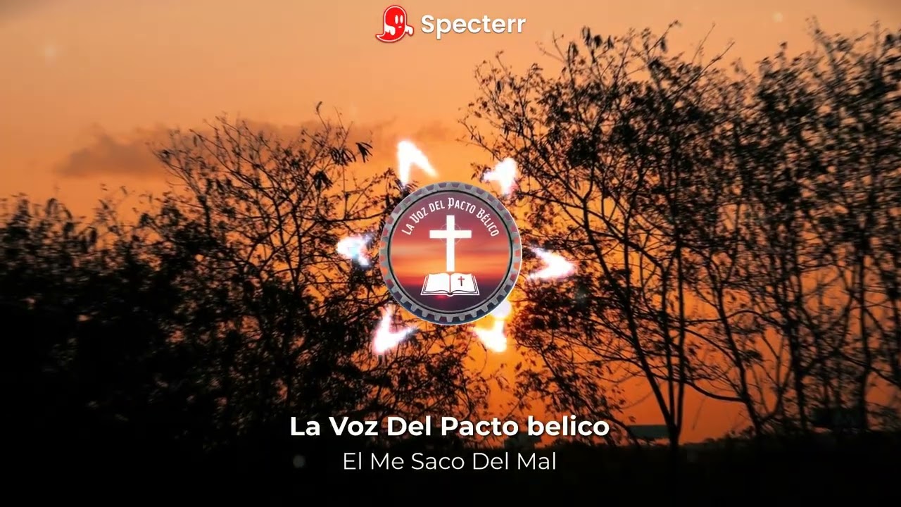 El Me Sacó del Mal (OFICIAL) La Voz Del Pacto Belico