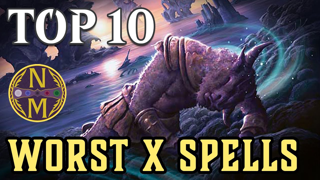 MTG Top 10: WORST X Spells | Magic: the Gathering | Episode 541