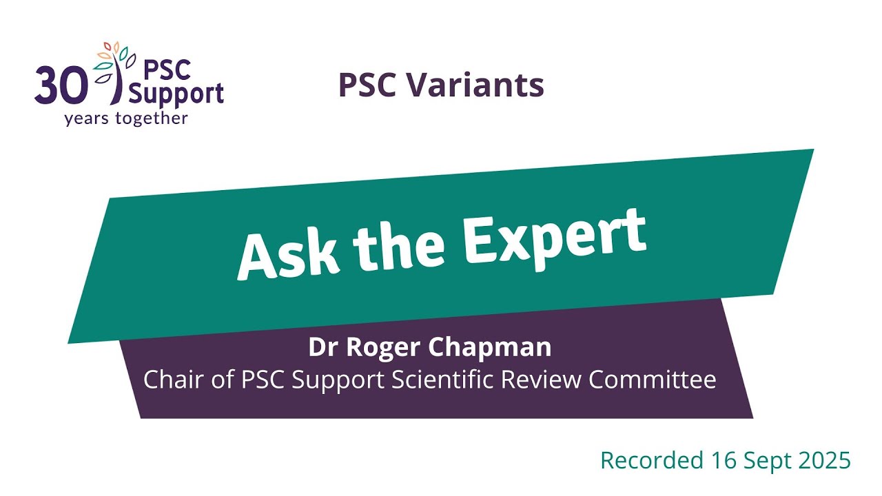 PSC Variants with Dr Roger Chapman - PSC Support Ask the Expert series