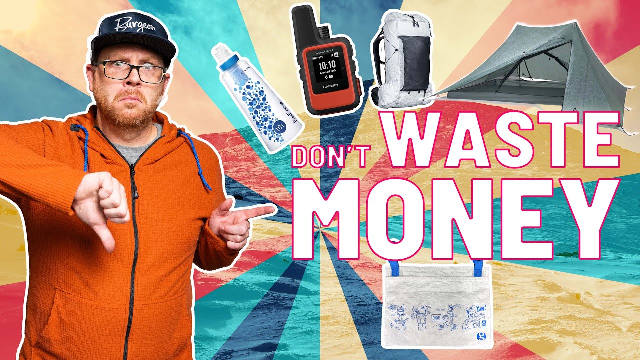 10 pieces of backpacking gear you ABSOLUTELY don't need
