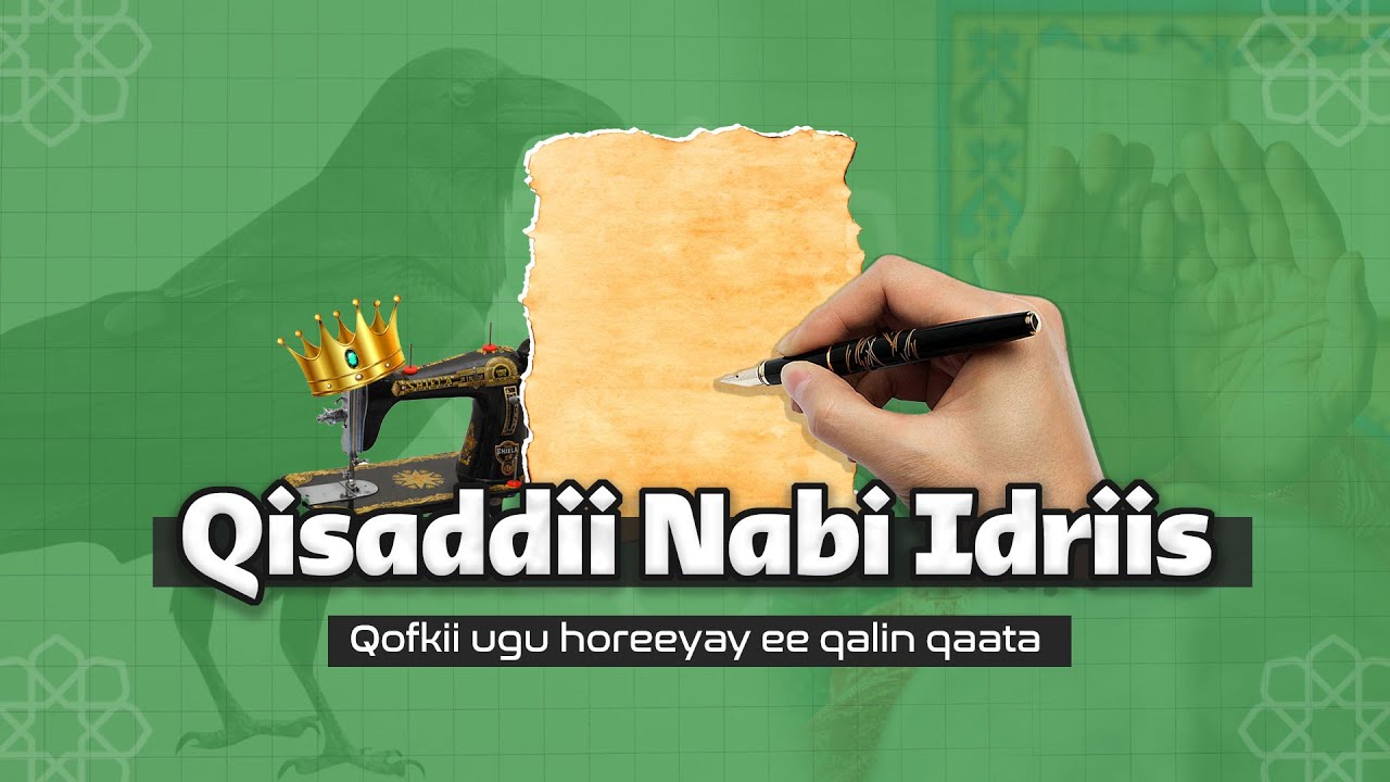 Qisadii Nabi Idriis | Qofkii ugu horeyay ee dhar tola qalina wax ku qora | Dhambal 5 | Xalqadda 3aad