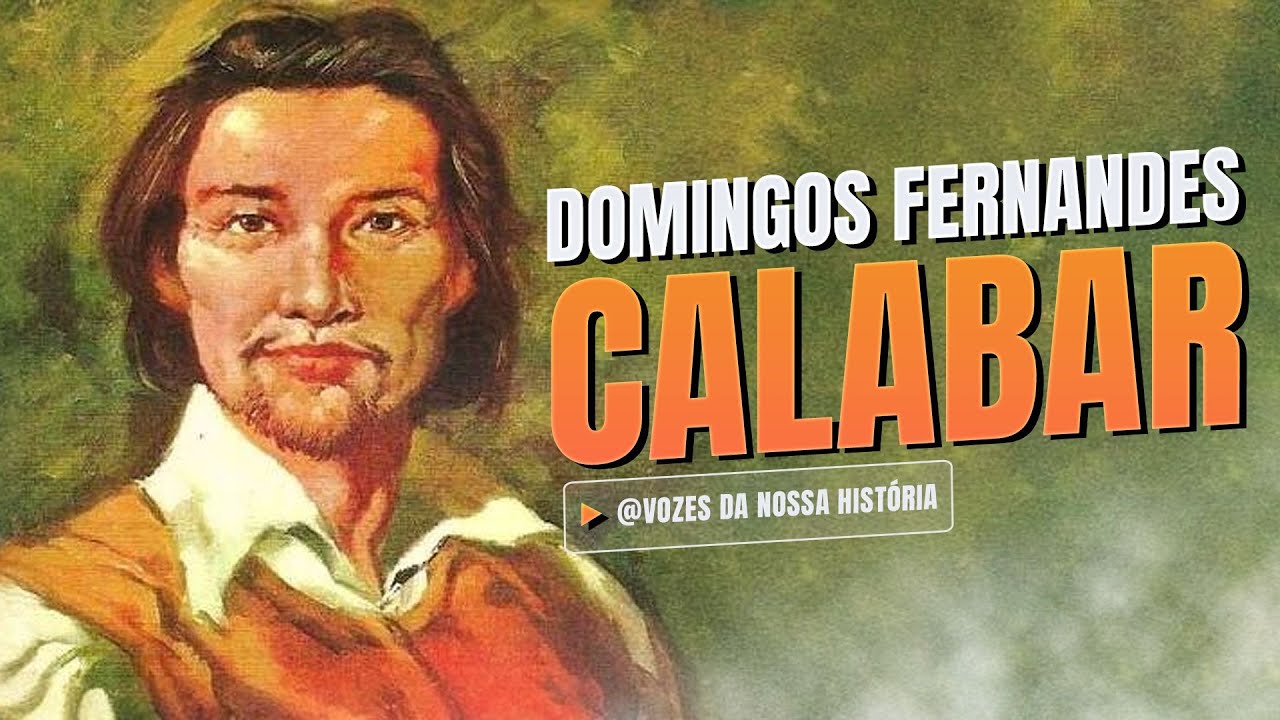 Domingos Fernandes Calabar - Herói dos holandeses ou Traidor dos portugueses?