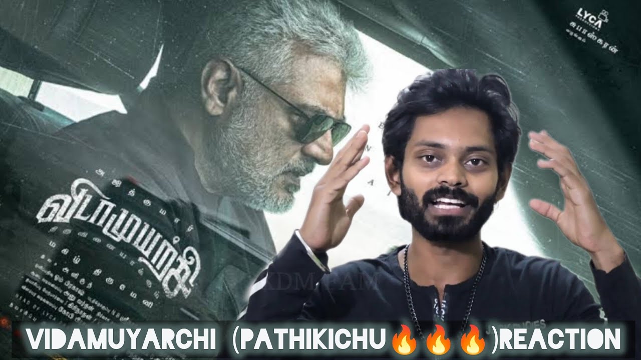 Vidamuyarchi 2nd single ( Pathikichu) Reaction Video || KDM Reactions -1 || KDM FAM