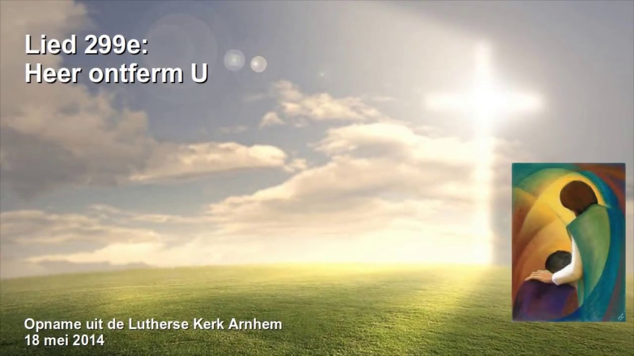 Heer ontferm U - Lied 299e
