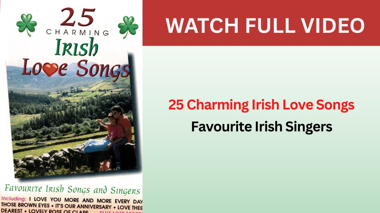 25 Charming Irish Love Songs - FULL VIDEO