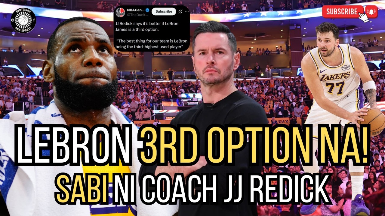 LEBRON 3RD Option nalang sabi ni Coach JJ Redick! Luka 1st Option, Reaves 2nd Option!