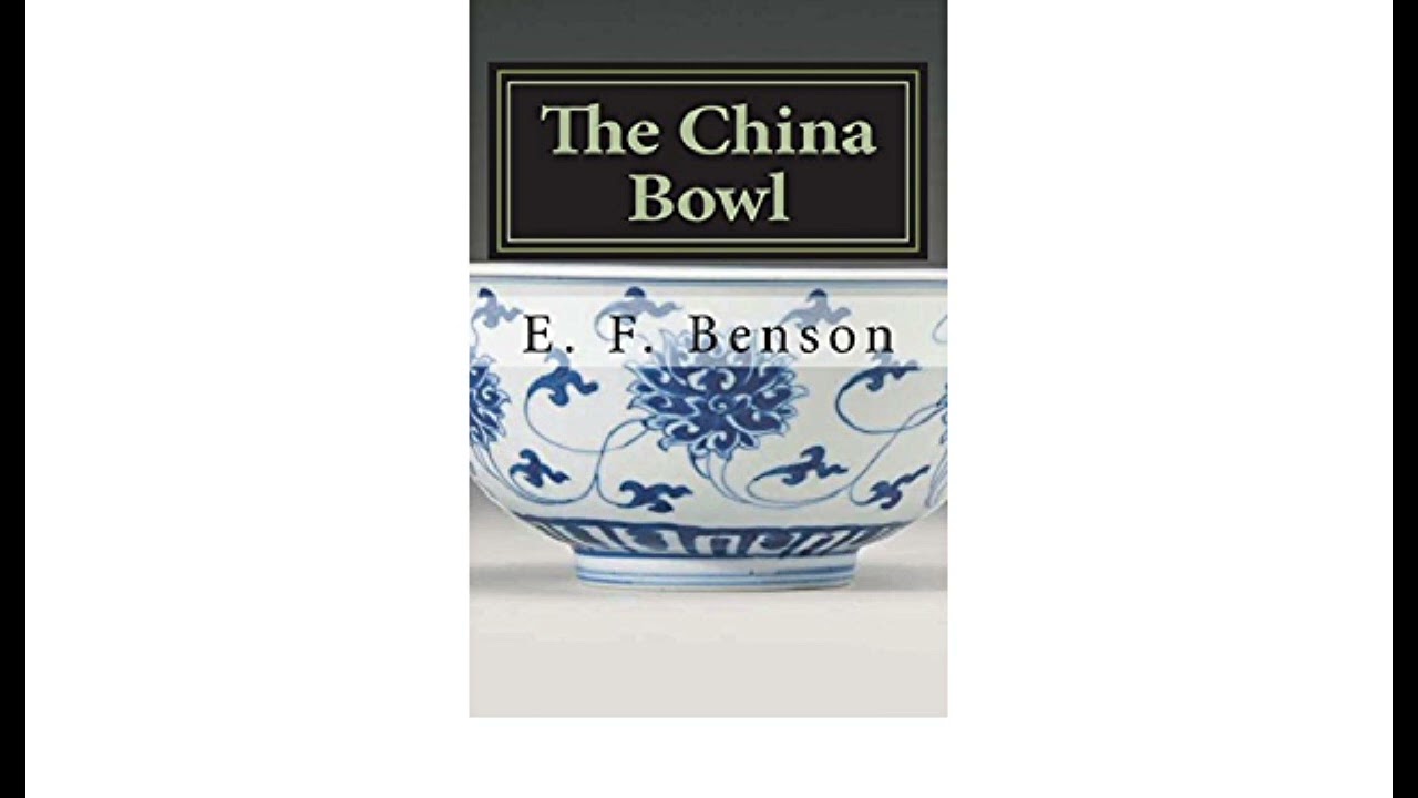 The China Bowl by E F Benson