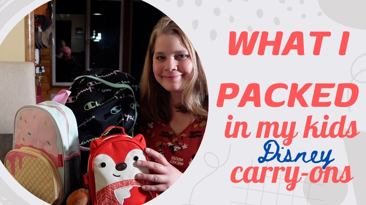 What I Packed in My 3 Kids Carry-ons~ Disneyworld