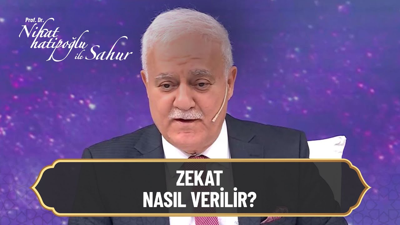 Zekat nasıl verilir?- Nihat Hatipoğlu ile Sahur