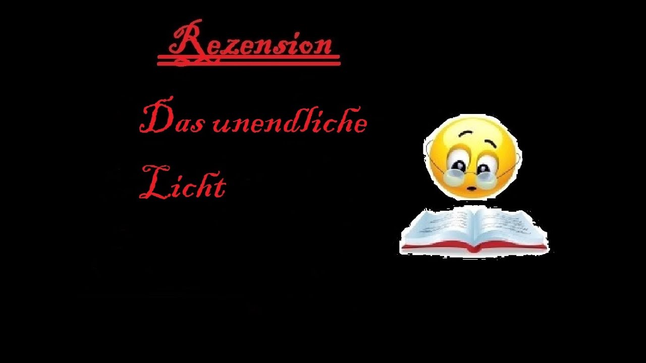 &deg;Rezension&deg; #6 Das unendliche Licht