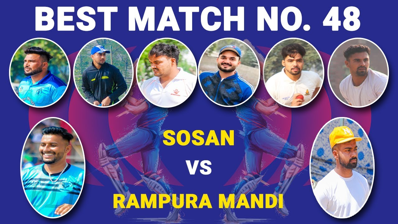 BEST MATCH NO. 48 | RAMPURA MANDI ( SALEEM TALWANDI ) VS SOSAN ( SUKHI KAMAM, GAGAN KALEKE, ASHU )