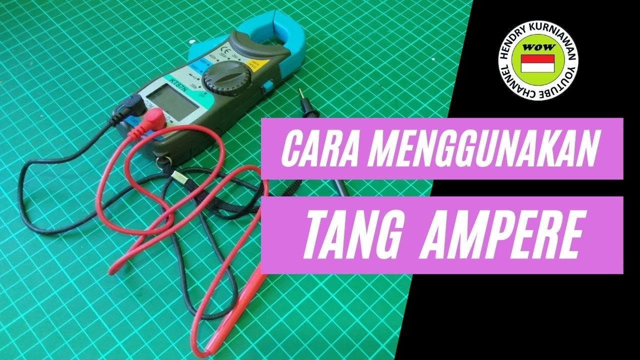 CARA MENGGUNAKAN TANG AMPERE - DIGITAL CLAMP METER