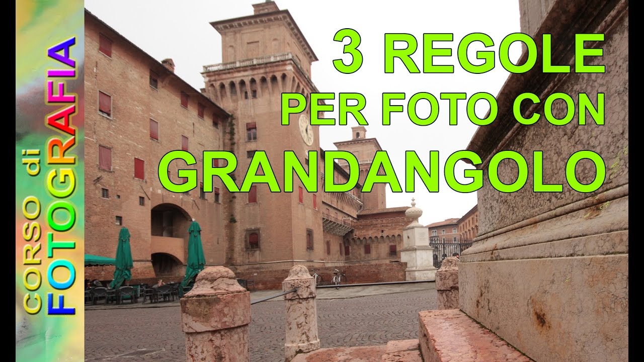 Corso di fotografia - Come fotografare con un grandangolo, 3 regole su come fare belle foto