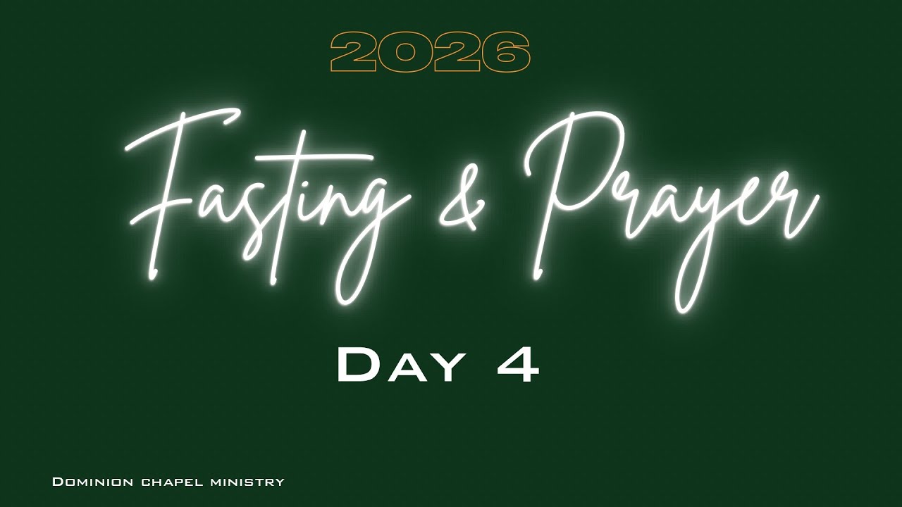 2026 - New Year Fasting & Prayer Day 4