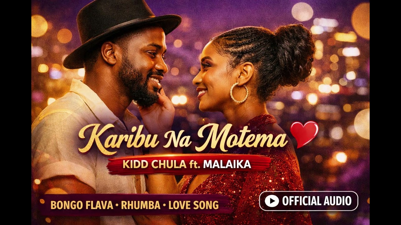 KARIBU NA MOTEMA – Kidd Chula ft Malaika | Bongo Flava x Rhumba Love Song Official