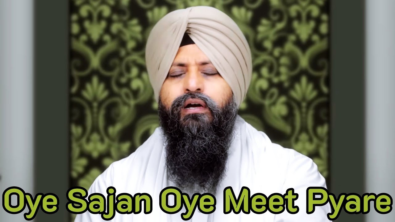 Oye Sajan Oye Meet Pyare - Bhai Satvinder Singh Ji & Harvinder Singh Ji Delhi Wale