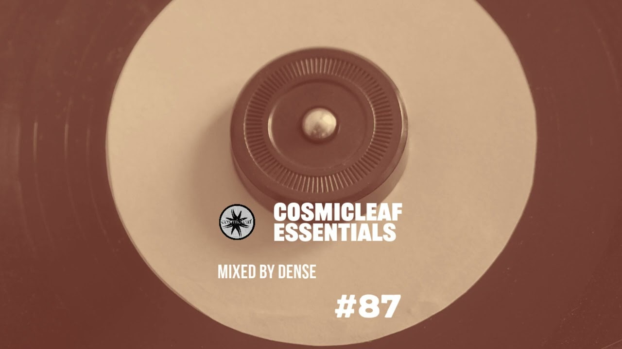 Cosmicleaf Essentials #87 by DENSE (Psychill, Chill Out, Electronica)