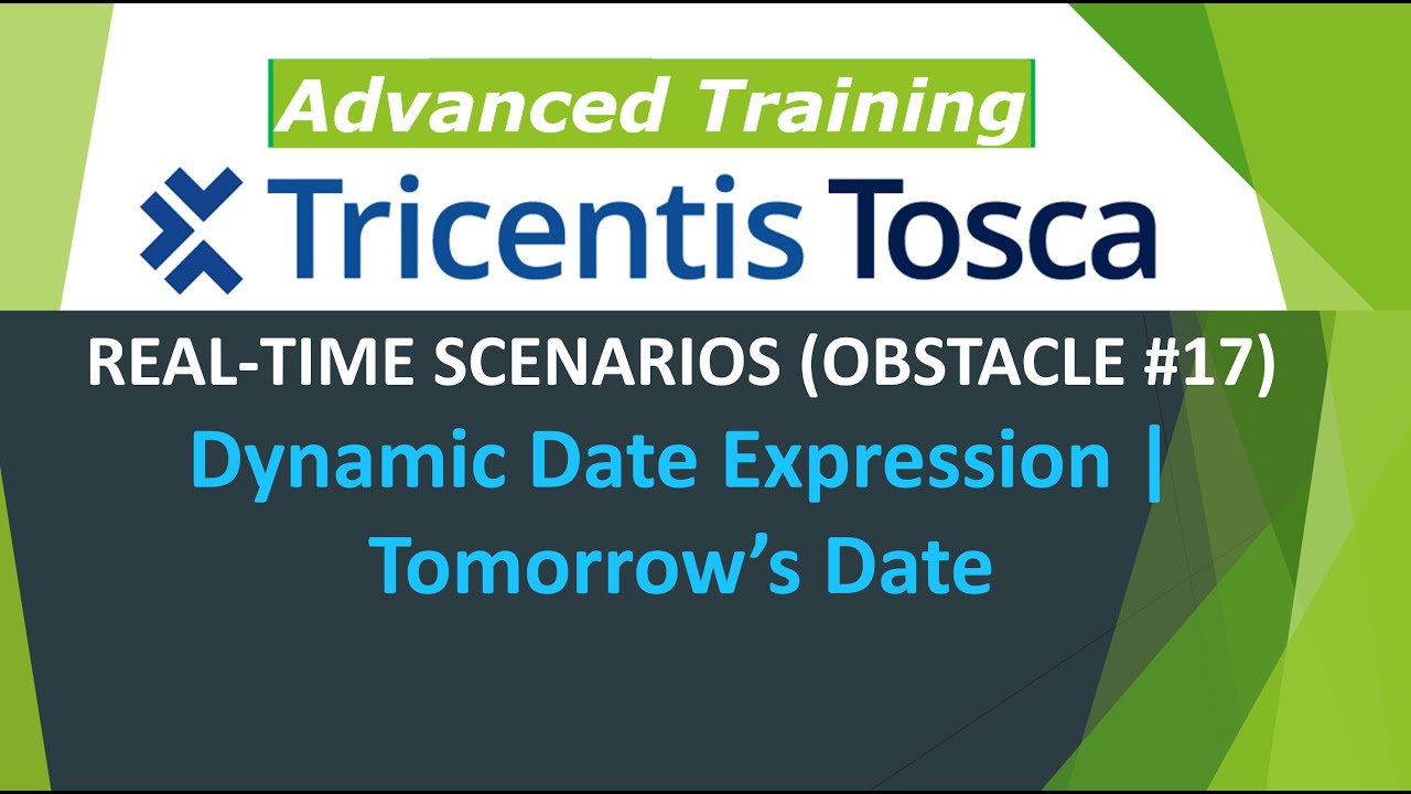 TRICENTIS Tosca 16.0 - Lesson 59 | OBSTACLE #17 | Dynamic Date Expression | Tomorrow’s Date