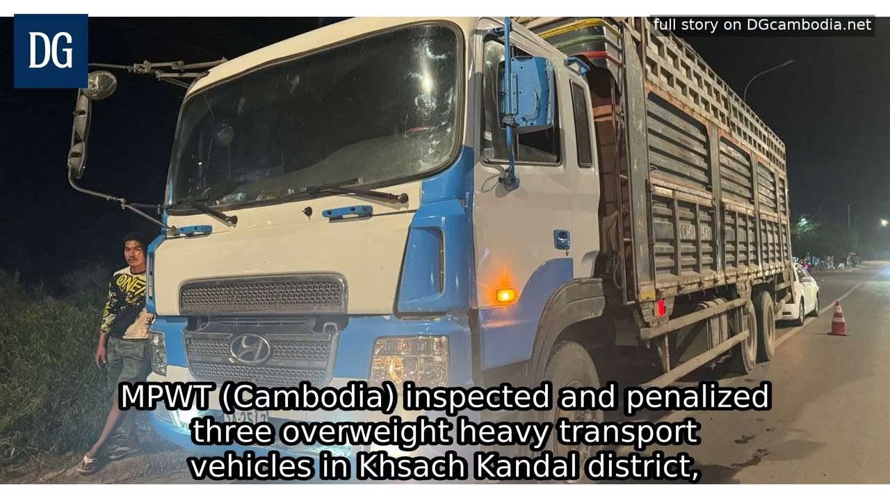 MPWT inspects overloaded trucks in Kandal, issues penalties