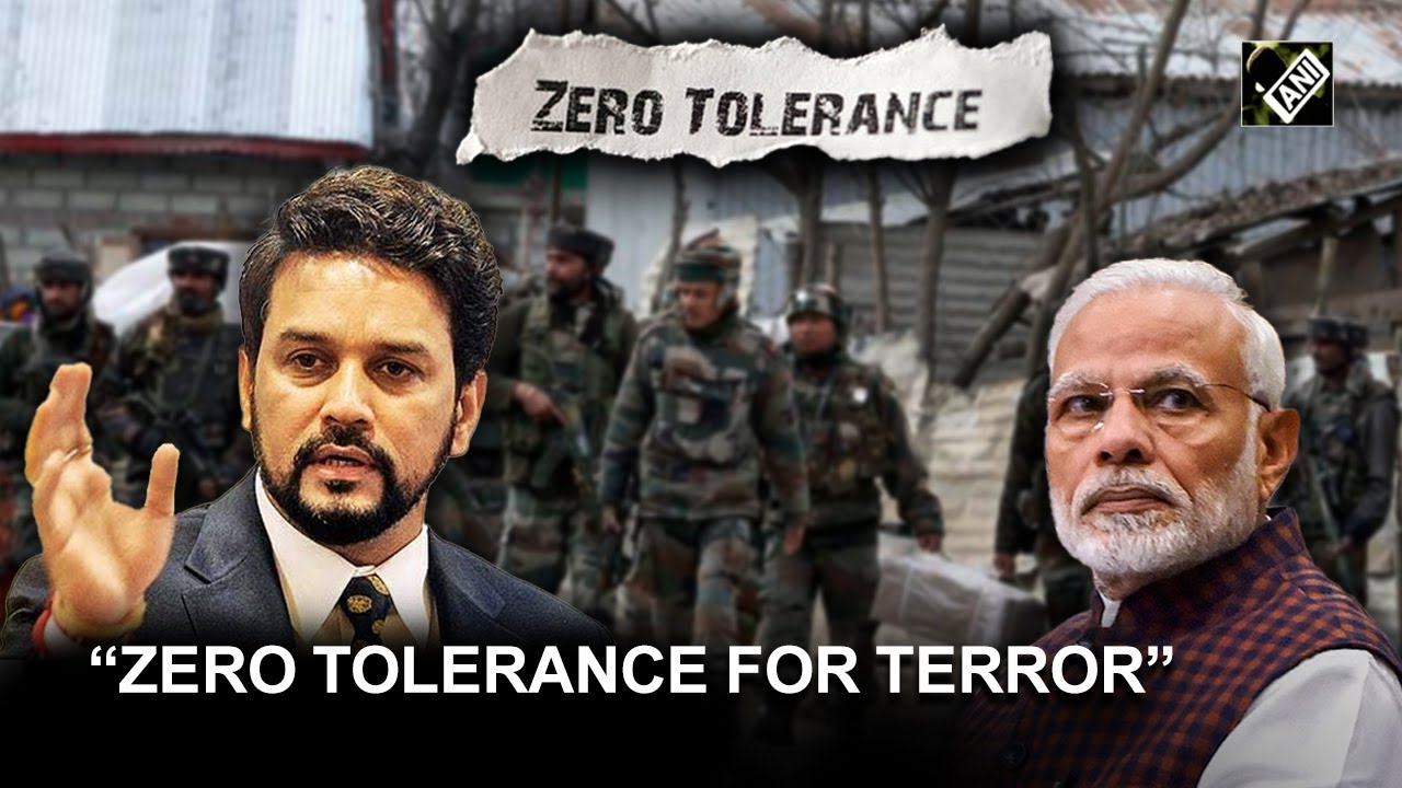 Modi Government's policy is zero tolerance for terror: Anurag Thakur