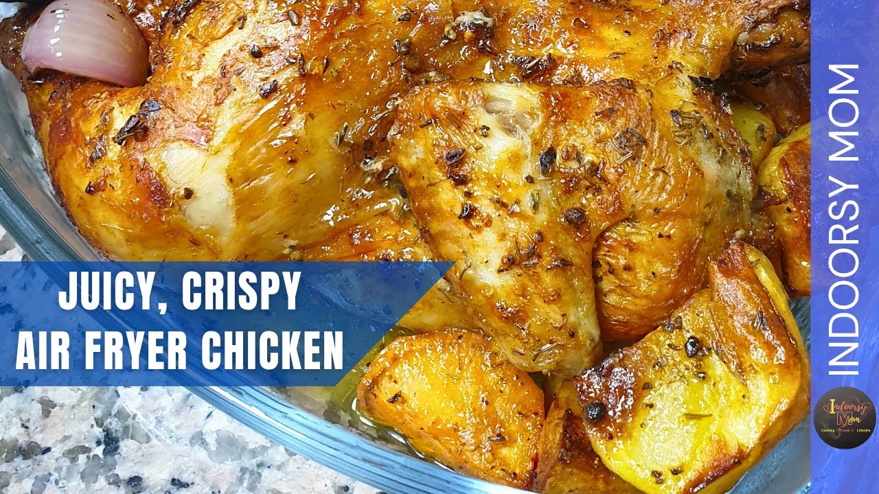 Air Fryer Whole Chicken & Veggies: Easy, Juicy, and Delicious | Indoorsy Mom