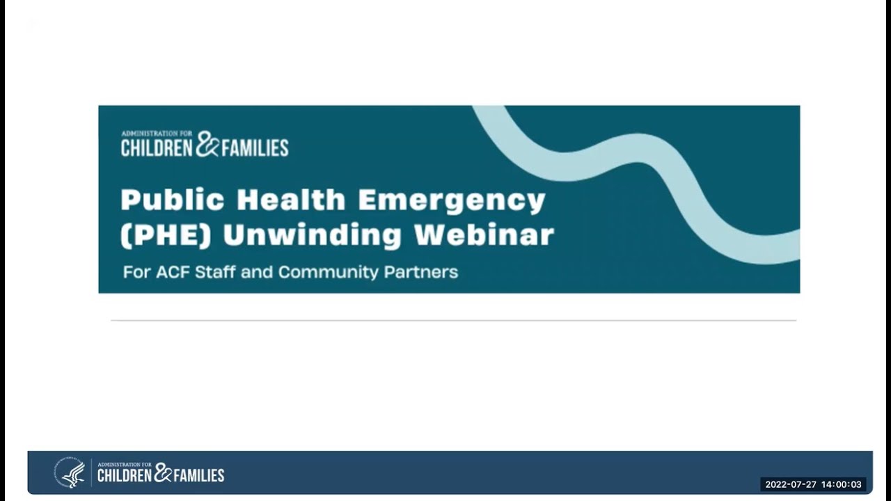ACF Public Health Emergency (PHE) Unwinding Webinar
