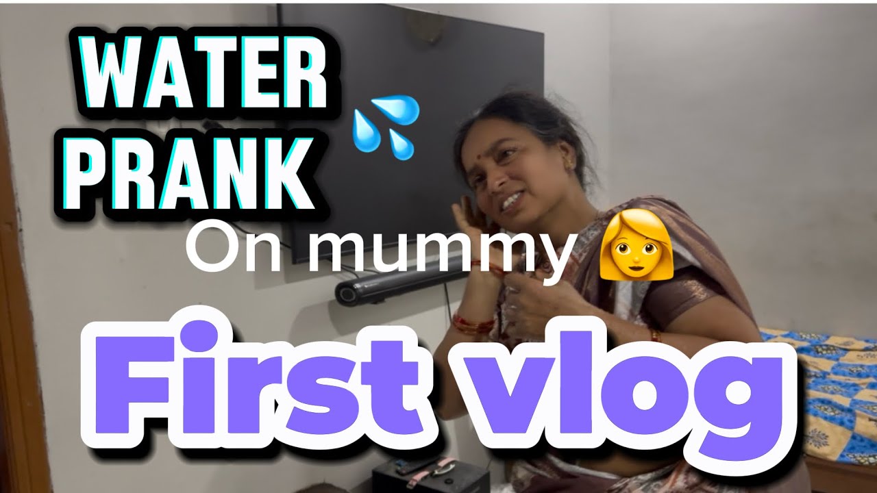1st water prank on mom