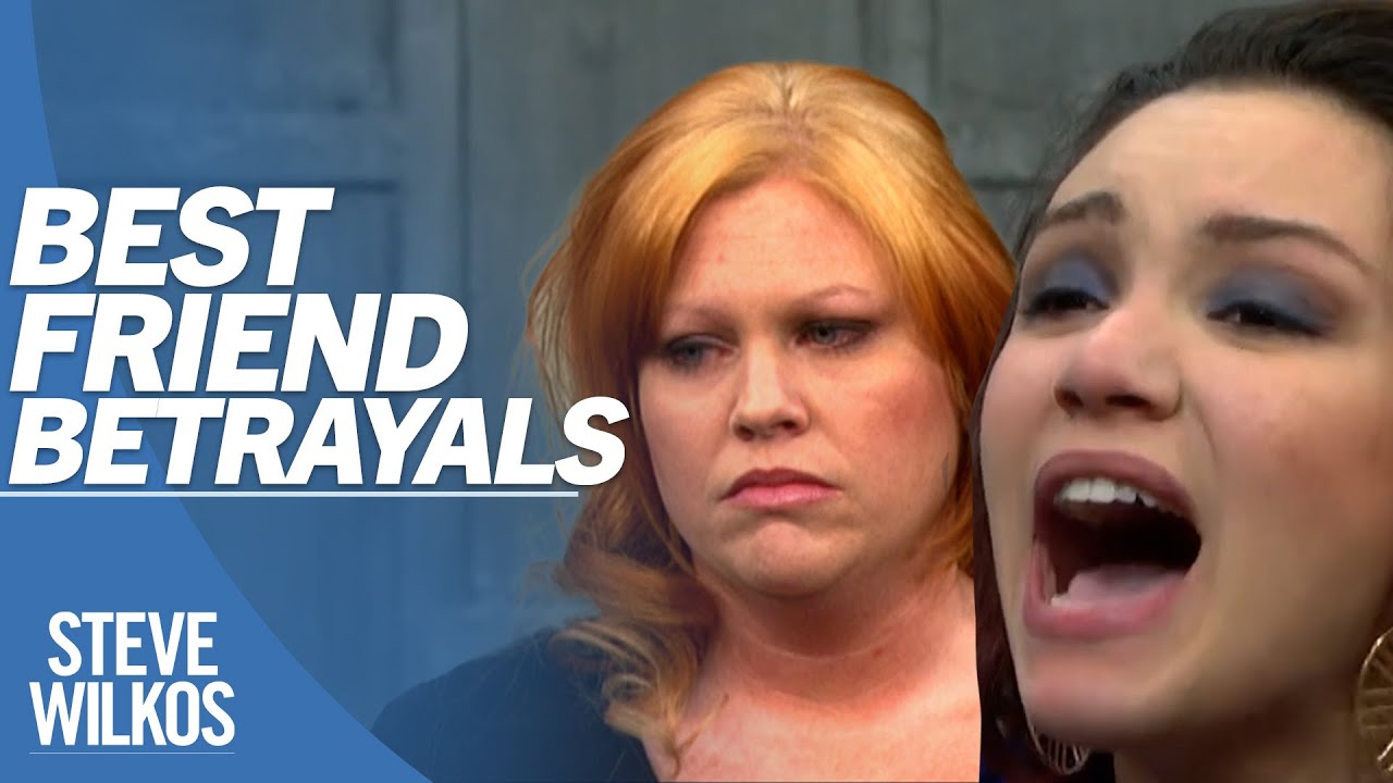 BEST FRIEND BETRAYALS! | The Steve Wilkos Show
