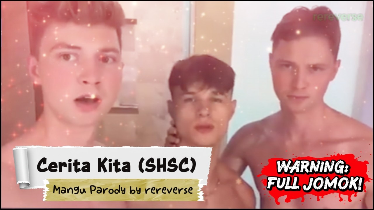 Cerita kita (SHSC) - Mangu Parody (Jomok warning)