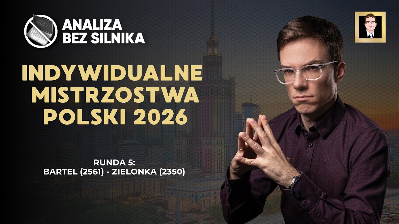 Analiza bez silnika 264 | 83. Mistrzostwa Polski | Runda 5 | Bartel - Zielonka