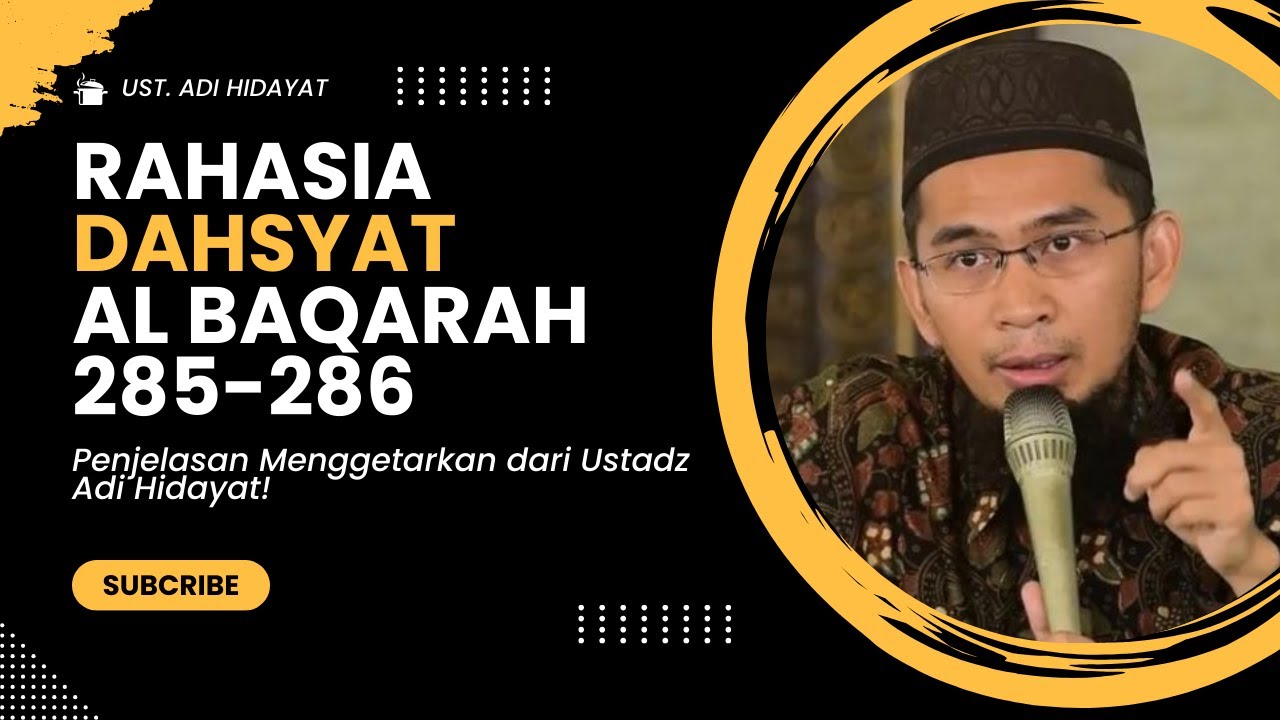 Rahasia Dahsyat Al Baqarah 285-286: Penjelasan Menggetarkan dari Ustadz Adi Hidayat!