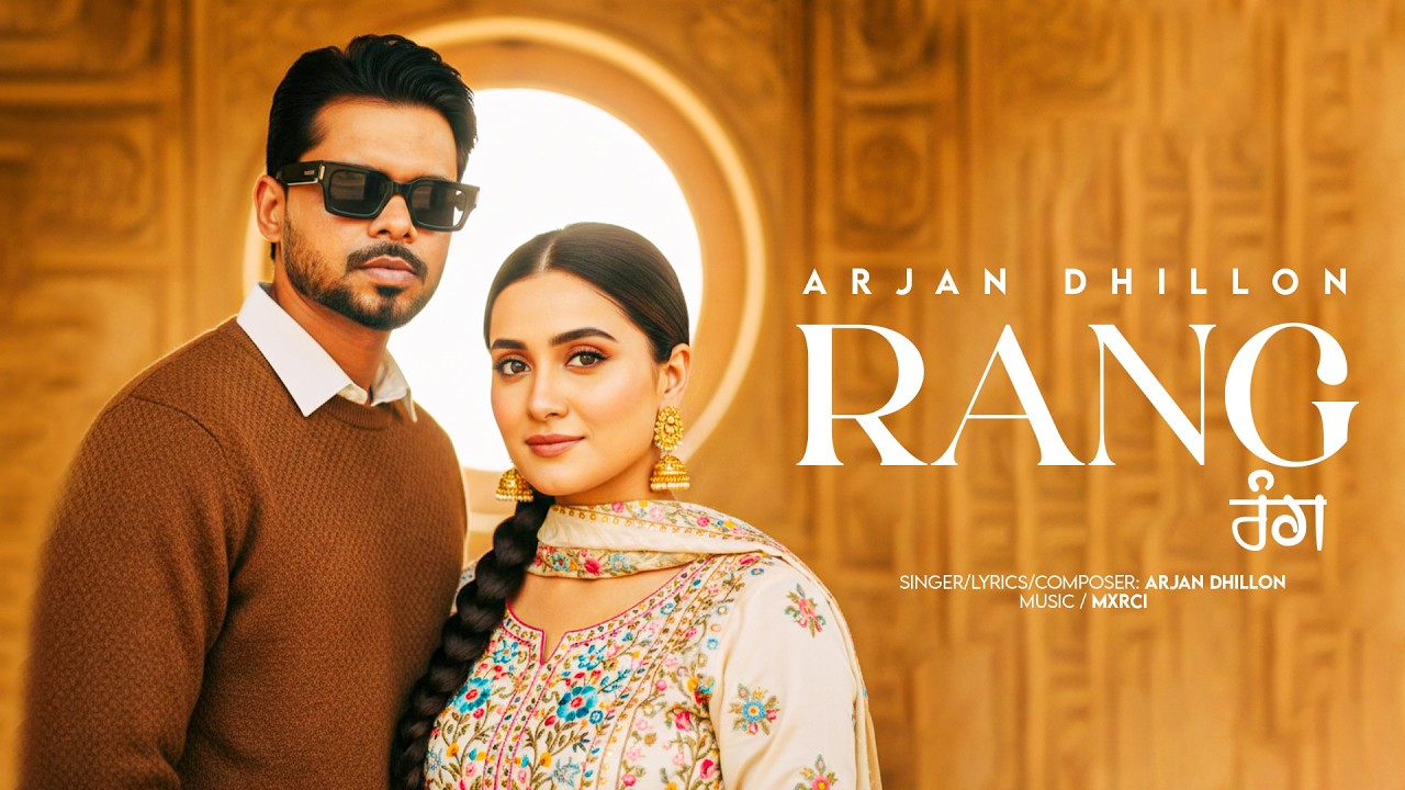 Rang - Arjan Dhillon | Mxrci | Latest Punjabi Songs 2026