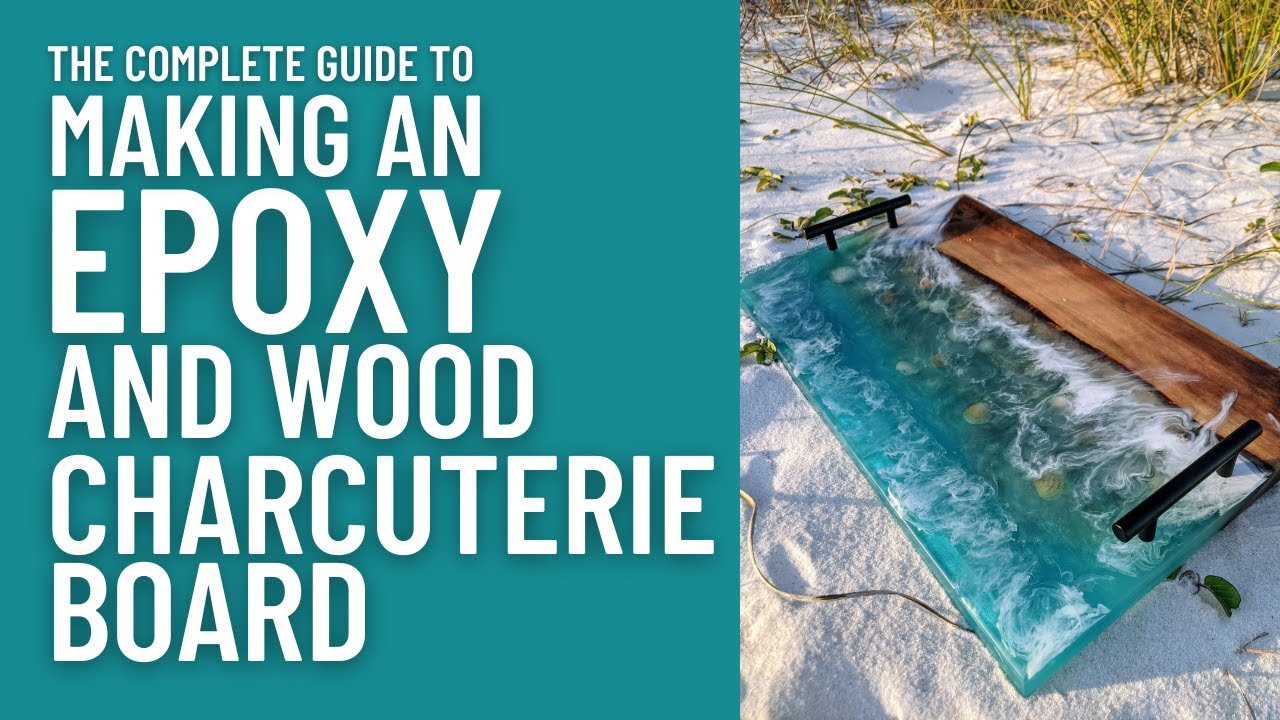 The Complete Guide to Making an Epoxy and Wood Charcuterie Board